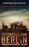 [Bücher gegen den Zeitgeist 01] • Totenfeld vor Berlin · Endkampf an der Ostfront im 2. Weltkrieg